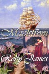 Maelstrom - Roby James