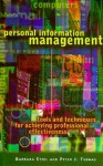 Personal Information Management: Tools and Techniques for Achieving Professional Effectiveness - Barbara Etzel, Peter Thomas