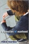 A Question of Manhood - Robin Reardon