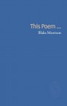 This Poem... - Blake Morrison