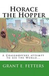 Horace the Hopper - Grant E. Fetters, Michael Cole