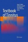 Textbook of Tinnitus - Aage R. Møller, Tobias Kleinjung, Berthold Langguth, Dirk DeRidder