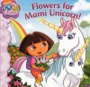 Flowers for Mami Unicorn! - Rosemary Contreras, Victoria Miiler, Christine Ricci