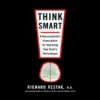 Think Smart - Richard Restak