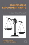 Adjudicating Employment Rights: A Cross-National Approach - Susan Corby, Pete Burgess