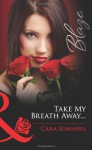 Take My Breath Away... - Cara Summers