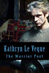 The Warrior Poet - Kathryn Le Veque