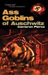 Ass Goblins of Auschwitz - Cameron Pierce