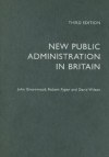 New Public Administration in Britain - John Greenwood, Robert Pyper, David M. Wilson