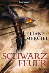 Schwarzfeuer: Roman (German Edition) - Liane Merciel, Michaela Link