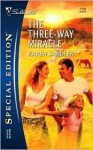 The Three-Way Miracle (Silhouette Special Edition No. 1733) (Silhouette Special Edition) - Karen Sandler