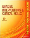 Nursing Interventions & Clinical Skills - Anne Griffin Perry, Patricia A. Potter, Martha Keene Elkin