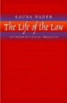 The Life of the Law: Anthropological Projects - Laura Nader