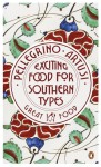 Exciting Food for Southern Types - Pellegrino Artusi