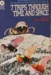 Seven Trips Through Time and Space - Frank Herbert, Larry Niven, Kris Neville, Groff Conklin, H. Beam Piper, Randall Garrett, J.T. McIntosh, Corwainer Smith, Jonathan Blake MacKenzie