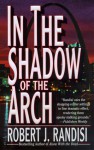 In the Shadow of the Arch - Robert J. Randisi