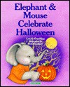 Elephant & Mouse Celebrate Halloween - Lois G. Grambling, Deborah Maze