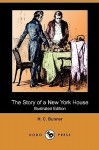The Story of a New York House (Illustrated Edition) (Dodo Press) - Henry Cuyler Bunner, A.B. Frost