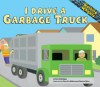 I Drive a Garbage Truck (Working Wheels) - Sarah Bridges, Derrick Alderman, Denise Shea