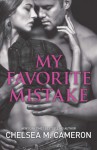 My Favorite Mistake - Chelsea M. Cameron