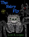 The Fairy Fly - Lori R. Lopez
