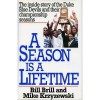 A Season Is a Lifetime: The Inside Story of the Duke Blue Devils and Their Championship Seasons - Bill Brill, Mike Krzyzewski