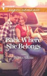 Back Where She Belongs (Harlequin Superromance) - Dawn Atkins