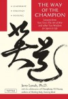 The Way of the Champion: Lessons from Sun Tzu's the Art of War and Other Tao Wisdom for Sports & Life - Jerry Lynch, Chungliang Al Huang