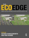 The Ecoedge: Urgent Design Challenges in Building Sustainable Cities - Esther Charlesworth, Rob Adams