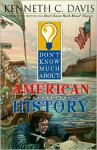 Don't Know Much About American History - Kenneth C. Davis, Matt Faulkner