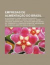 Empresas de Alimenta O Do Brasil: M. Dias Branco, Cosan, Chocolates Garoto, Kopenhagen, Sadia S. A., Brasil Foods S.A., Itamb Latic Nios - Source Wikipedia