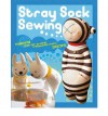 Stray Sock Sewing: Making One Of A Kind Creatures From Socks - Dan Ta, Are Wei
