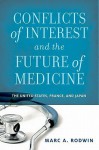 Conflicts Of Interest And The Future Of Medicinethe United States, France, And Japan - Marc A. Rodwin