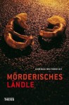 Mörderisches Ländle - Gudrun Weitbrecht, Gunter Gerlach, Susanne Mischke