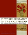 Pictorial Narrative in the Nazi Period: Felix Nussbaum, Charlotte Salomon and Arnold Daghani - Deborah Schultz, Edward Timms