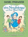 Mrs. Noodlekugel and Four Blind Mice - Daniel Pinkwater, Adam Stower