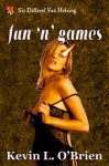 Fun 'n' Games - Kevin L. O'Brien