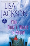 You Don't Want To Know - Lisa Jackson
