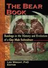 The Bear Book: Readings in the History and Evolution of a Gay Male Subculture (Haworth Gay & Lesbian Studies) - John Phd Dececco, Les Wright