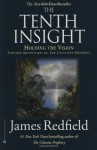 Tenth Insight: Holding The Vision, An Experiential Guide - James Redfield, Carol Adrienne