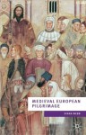 Medieval European Pilgramage c.700-c.1500 (European Culture and Society Series) - Diana Webb, Jeremy Black
