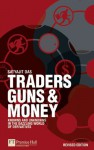 Traders, Guns and Money: Knowns and unknowns in the dazzling world of derivatives Revised edition (Financial Times Series) - Satyajit Das