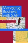 Managing Business with SAP: Planning Implementation and Evaluation - Linda Lau