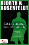 Feste feiern, wie sie fallen (German Edition) - Michael Hjorth, Hans Rosenfeldt, Ursel Allenstein