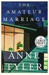The Amateur Marriage - Anne Tyler
