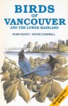 Birds of Vancouver and the Lower Mainland - Robin Bovey, R. Wayne Campbell