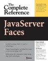 JavaServer Faces: The Complete Reference - Chris Schalk, Ed Burns, James Holmes, Schalk