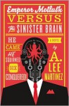Emperor Mollusk vs. the Sinister Brain - A. Lee Martinez