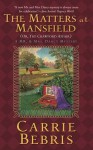 The Matters at Mansfield: Or, The Crawford Affair (Mr. & Mrs. Darcy Mysteries, #4) - Carrie Bebris