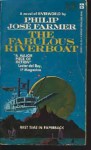 The Fabulous Riverboat - Philip José Farmer